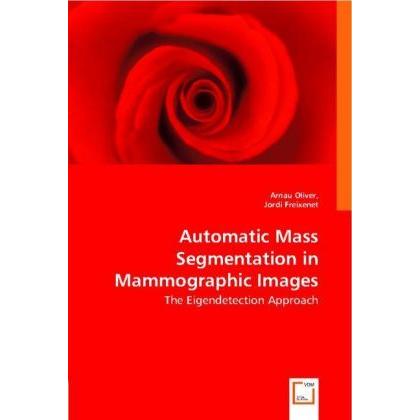 Thumbnail - Automatic Mass Segmentation in Mammographic Images, Fachbücher von Jordi Freixenet, Arnau Oliver