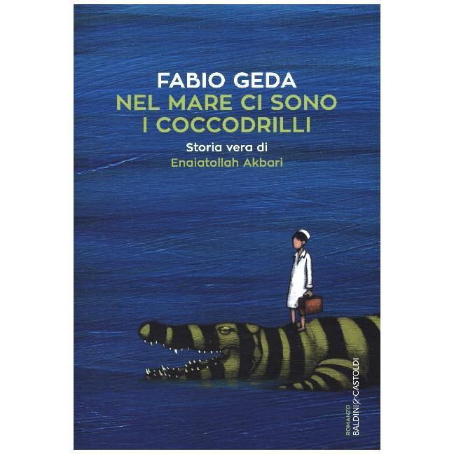 Nel mare ci sono i coccodrilli, Belletristik von Fabio Geda
