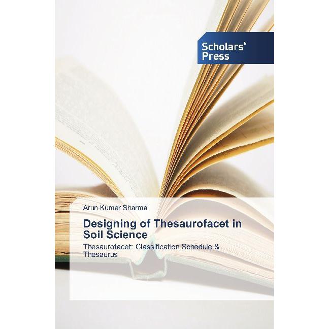 Designing of Thesaurofacet in Soil Science, Fachbücher von Arun K. Sharma