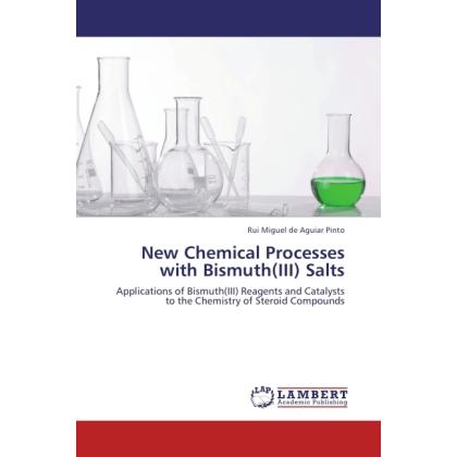 New Chemical Processes with Bismuth(III) Salts, Fachbücher von Rui M. de Aguiar Pinto