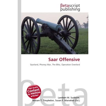 Saar Offensive, Fachbücher von Susan F. Marseken, Lambert M. Surhone, Miriam T. Timpledon