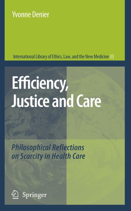 Efficiency, Justice and Care (Englisch, Yvonne Denier, 2011)