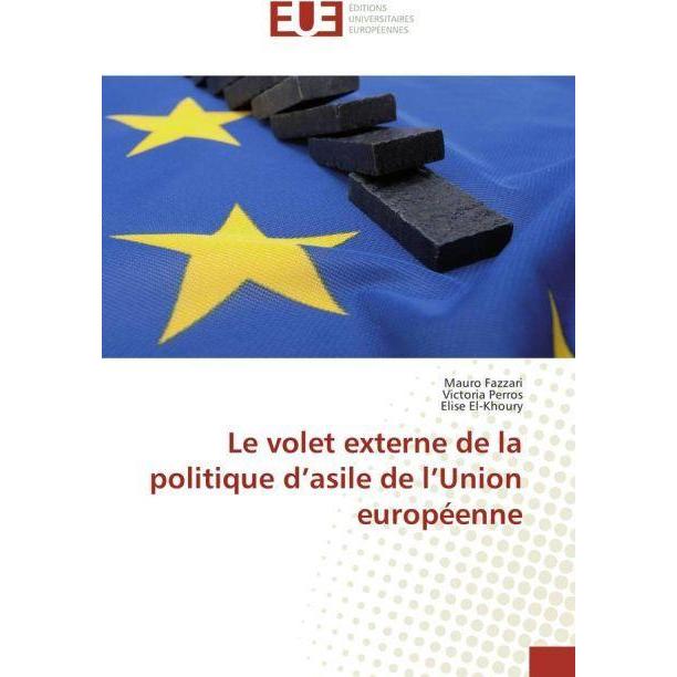 Le volet externe de la politique d'asile de l'Union européenne, Fachbücher von Elise El-Khoury, Mauro Fazzari, Victoria ...