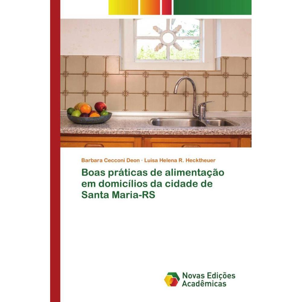 Boas práticas de alimentação em domicílios da cidade de Santa Maria-RS, Fachbücher von Luisa Helena R. Hecktheuer, Barba...