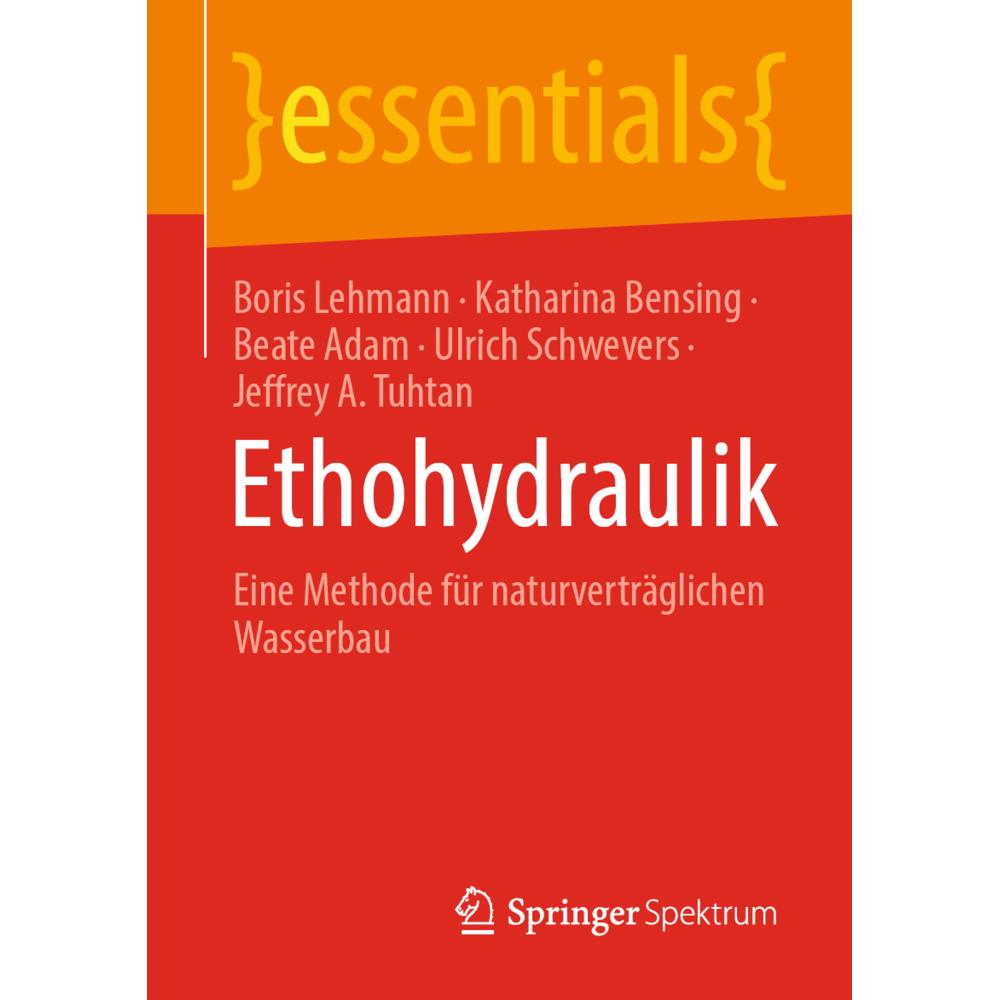 Ethohydraulik, Fachbücher von Beate Adam, Boris Lehmann, Ulrich Schwevers, Katharina Bensing, Jeffrey A. Tuhtan