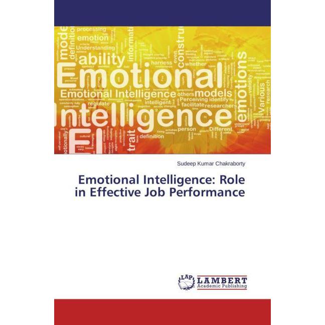 Emotional Intelligence: Role in Effective Job Performance, Fachbücher von Sudeep Kumar Chakraborty