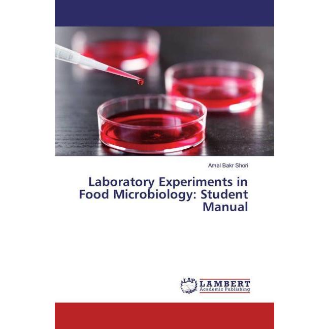 Laboratory Experiments in Food Microbiology: Student Manual, Fachbücher von Amal Bakr Shori
