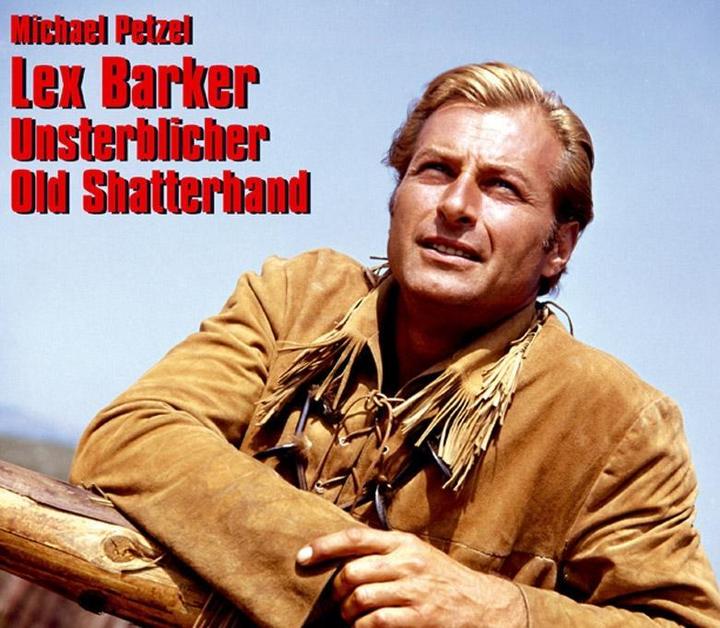 Produktbild Lex Barker - Unsterblicher Old Shatterhand (Deutsch, Michael Petzel, 2014)