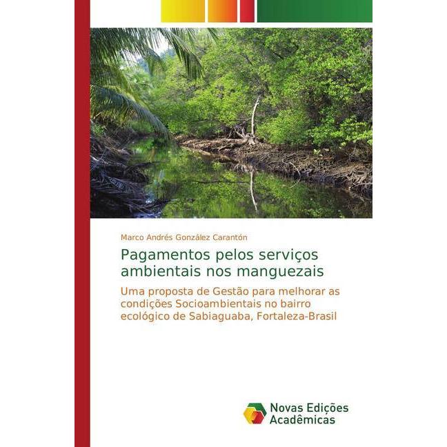 Pagamentos pelos serviços ambientais nos manguezais, Fachbücher von Marco Andrés González Carantón