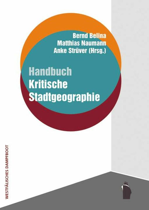 Produktbild Handbuch kritische Stadtgeographie (Deutsch, Anke Strüver, Bernd Belina, Matthias Naumann, 2022)
