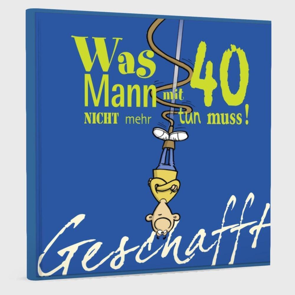 Thumbnail - Geschafft! Was Mann mit 40 nicht mehr tun muss!, Ratgeber von Michael Kernbach