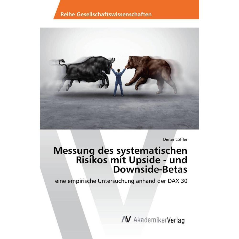 Messung des systematischen Risikos mit Upside - und Downside-Betas, Ratgeber von Dieter Löffler