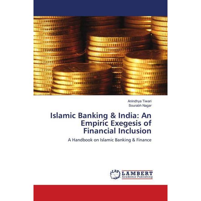 Islamic Banking & India: An Empiric Exegesis of Financial Inclusion, Fachbücher von Anindhya Tiwari, Sourabh Nagar