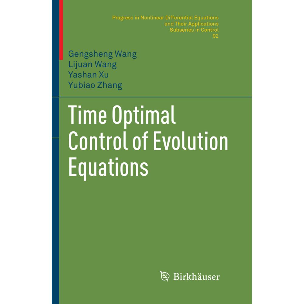 Time Optimal Control of Evolution Equations, Fachbücher von Gengsheng Wang, Yashan Xu, Lijuan Wang, Yubiao Zhang