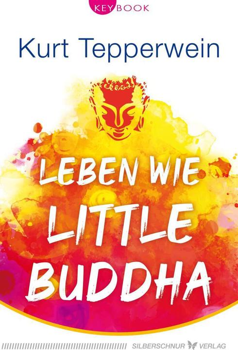 Produktbild Leben wie Little Buddha (Deutsch, Kurt Tepperwein, 2021)