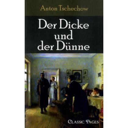 Der Dicke und der Dünne, Belletristik von Anton Pawlowitsch Tschechow