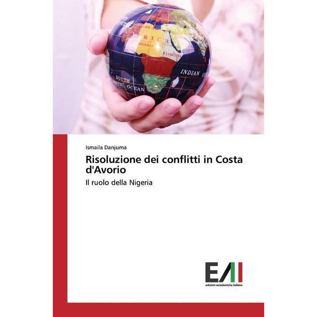 Risoluzione dei conflitti in Costa d'Avorio, Fachbücher von Ismaila Danjuma