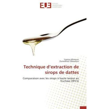 Technique d extraction de sirops de dattes, Fachbücher von Yamina Mimouni, Oumelkheir Siboukeur