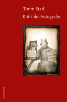 Produktbild Kritik der Fotografie (Deutsch, Timm Starl, 2012)
