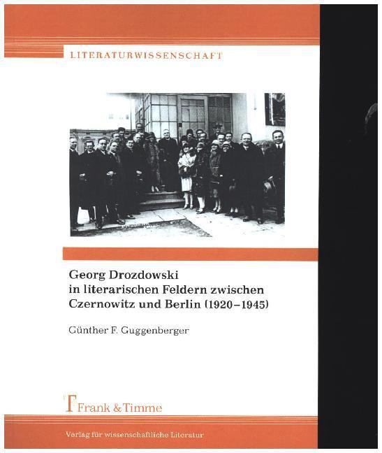 Produktbild Georg Drozdowski in literarischen Feldern zwischen Czernowitz und Berlin (1920-1945) (Deutsch, Günther Guggenberger, 2015)