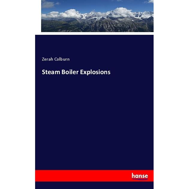 Steam Boiler Explosions, Fachbücher von Zerah Colburn