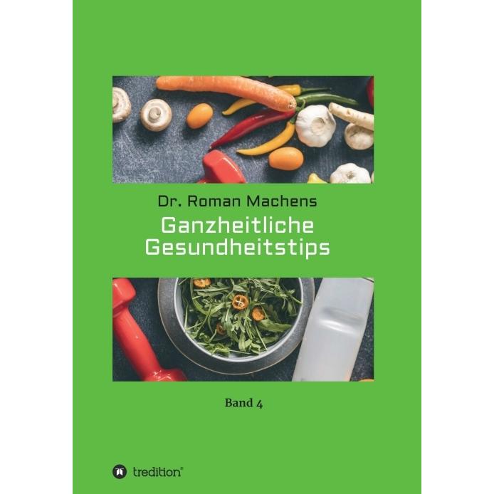 Ganzheitliche Gesundheitstips, Ratgeber von Roman Machens