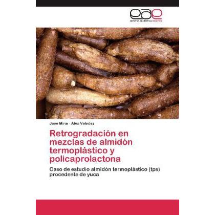 Retrogradación en mezclas de almidón termoplástico y policaprolactona, Fachbücher