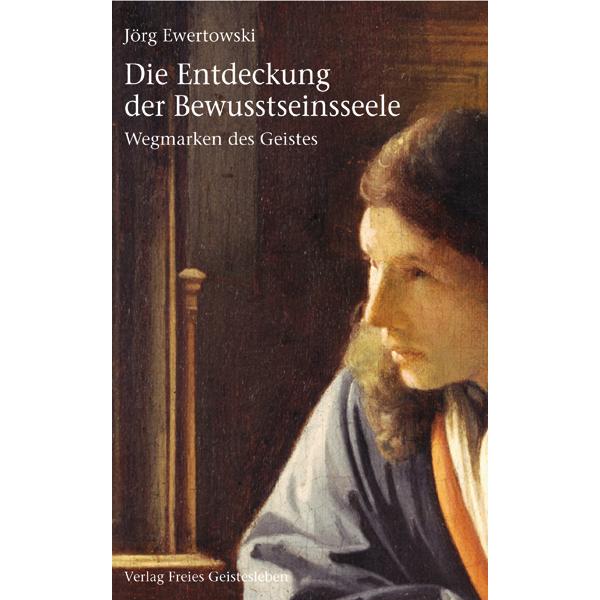 Die Entdeckung der Bewusstseinsseele, Sachbücher von Jörg Ewertowski