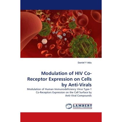Thumbnail - Modulation of HIV Co-Receptor Expression on Cells by Anti-Virals, Fachbücher von Daniel Y Adu