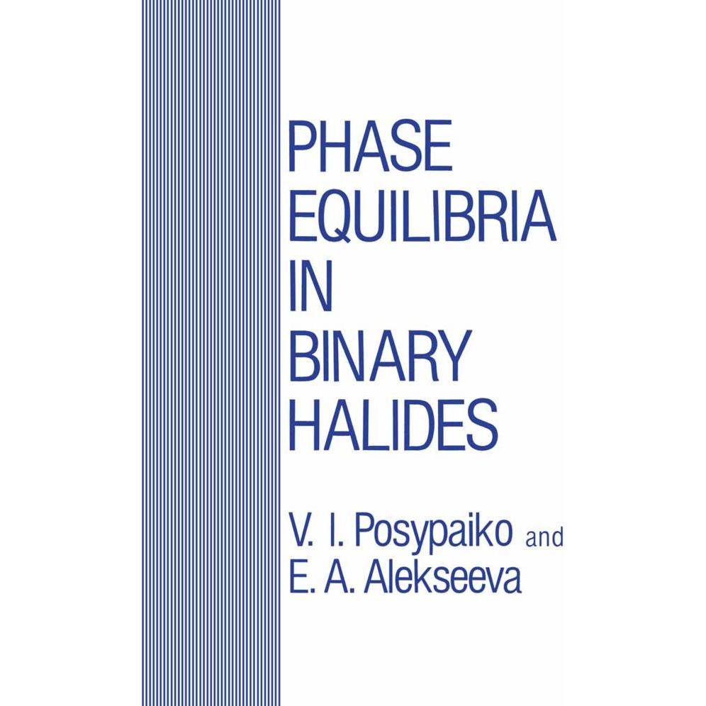 Phase Equilibria in Binary Halides, Fachbücher von E. A. Alekseeva, V. I. Posypaiko