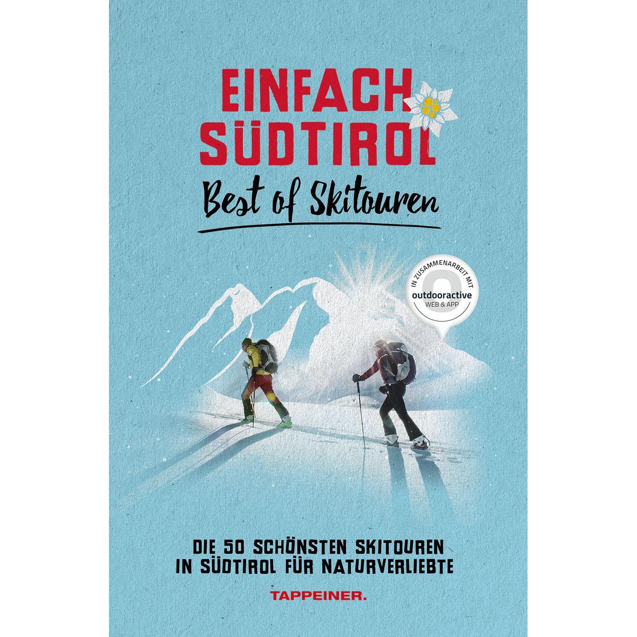 Einfach Südtirol: Best of Skitouren, Ratgeber von Athesia Tappeiner