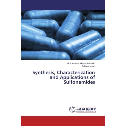 Synthesis, Characterization and Applications of Sulfonamides, Fachbücher von Muhammad Akhyar Farrukh, Saba Ahmad