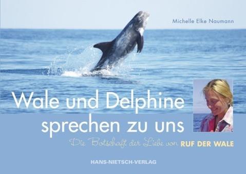 Produktbild Wale und Delphine sprechen zu uns (Deutsch, Michelle Elke Naumann, 2012)