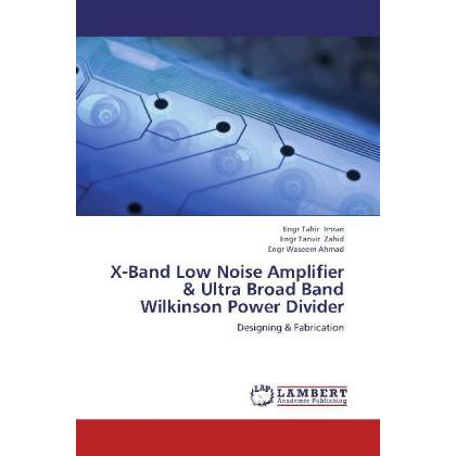 X-Band Low Noise Amplifier & Ultra Broad Band Wilkinson Power Divider, Fachbücher