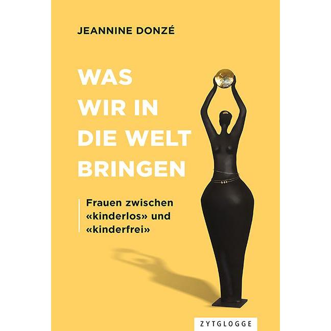 Was wir in die Welt bringen, Sachbücher von Jeannine Donzé