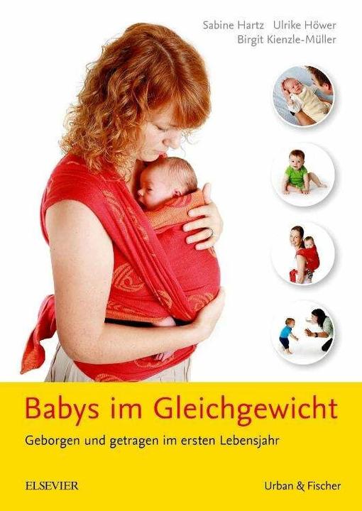 Produktbild Babys im Gleichgewicht (Deutsch, Birgit Kienzle-Müller, Sabine Hartz, Ulrike Höwer, 2017)