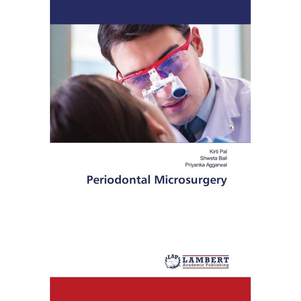 Periodontal Microsurgery, Fachbücher von Kirti Pal, Shweta Bali, Priyanka Aggarwal