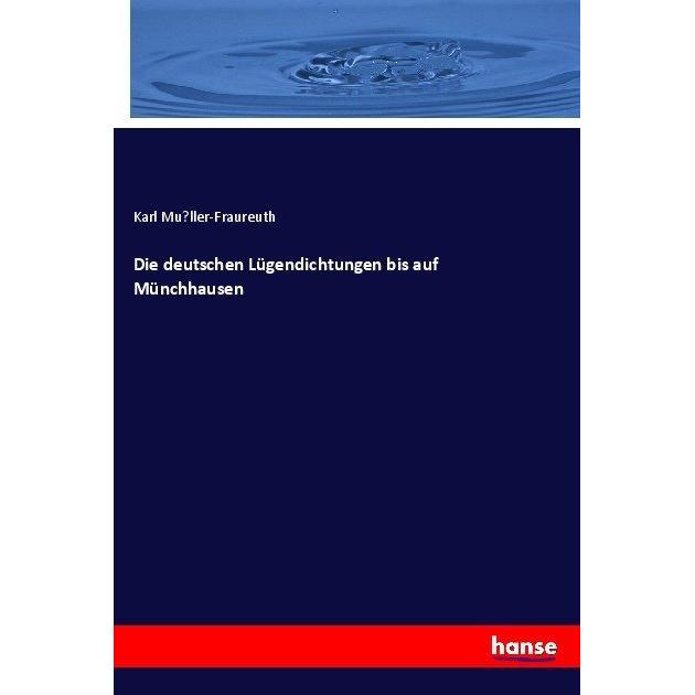 Die deutschen Lügendichtungen bis auf Münchhausen, Sachbücher von Karl Müller-Fraureuth