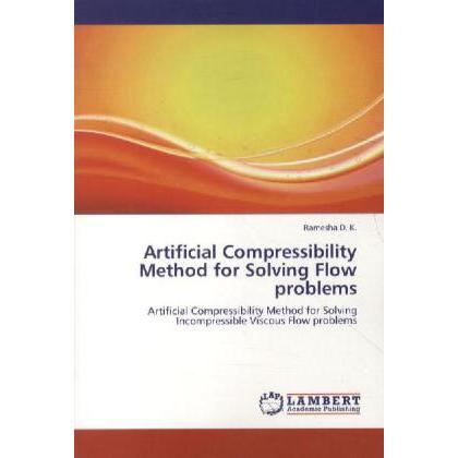 Artificial Compressibility Method for Solving Flow problems, Fachbücher von D. K. Ramesha