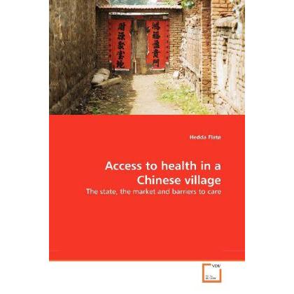 Access to health in a Chinese village, Fachbücher von Hedda Flatø