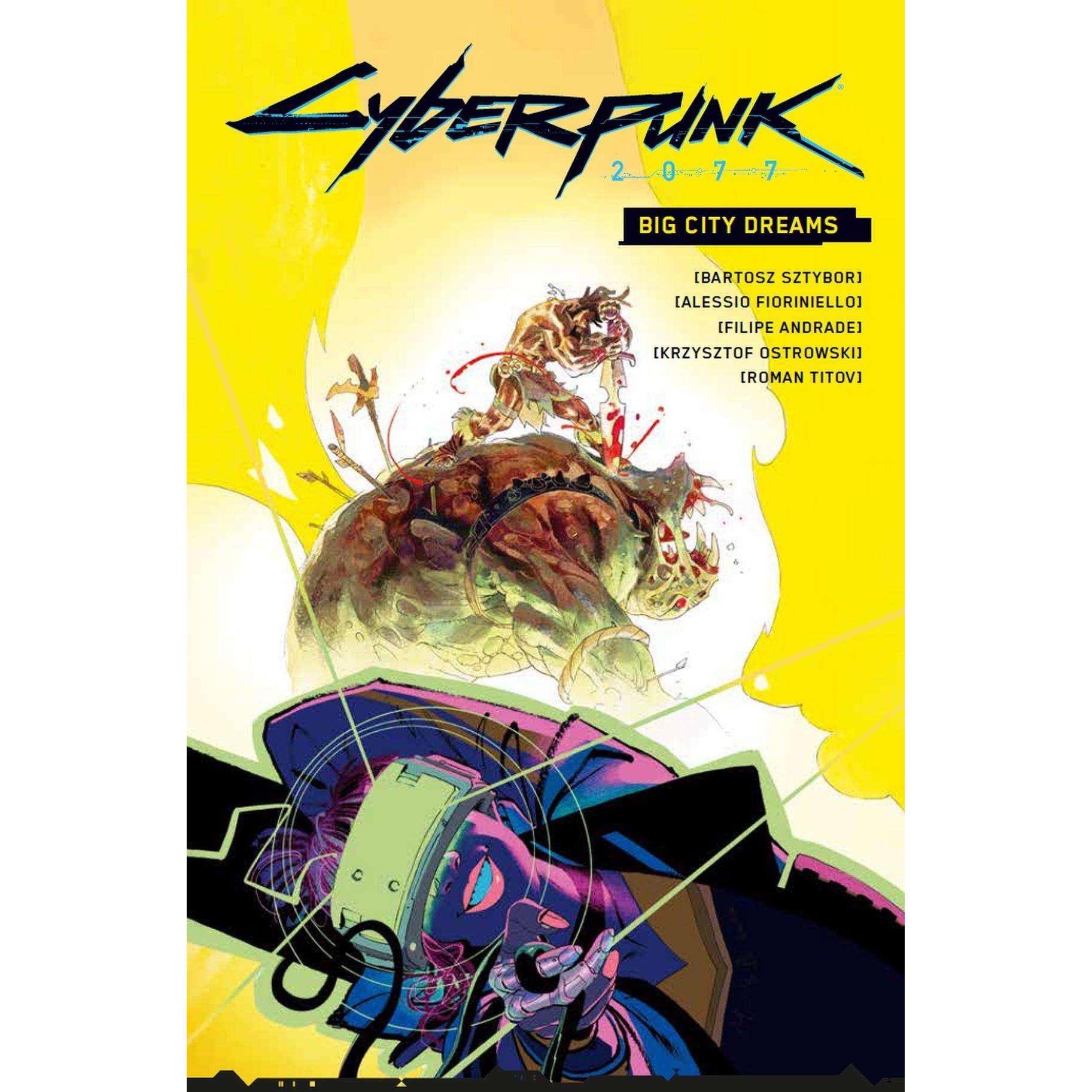 Cyberpunk 2077: Big City Dreams, Belletristik von Andreas Kasprzak, Filipe Andrade, Bartosz Sztybor, Alessio Fioriniello