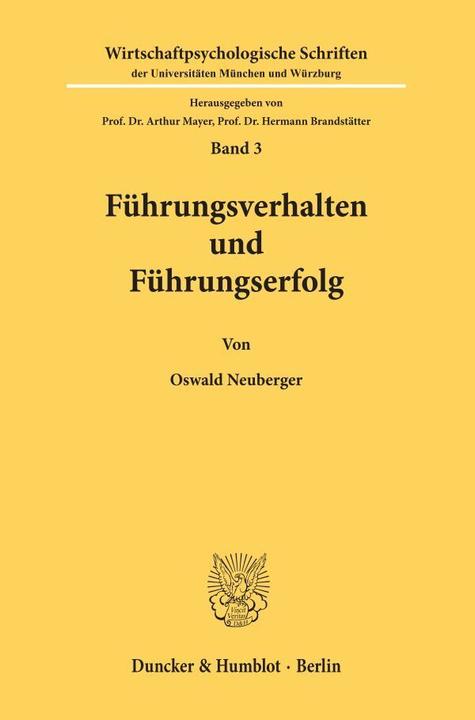 Führungsverhalten und Führungserfolg. (Oswald Neuberger, 1976)
