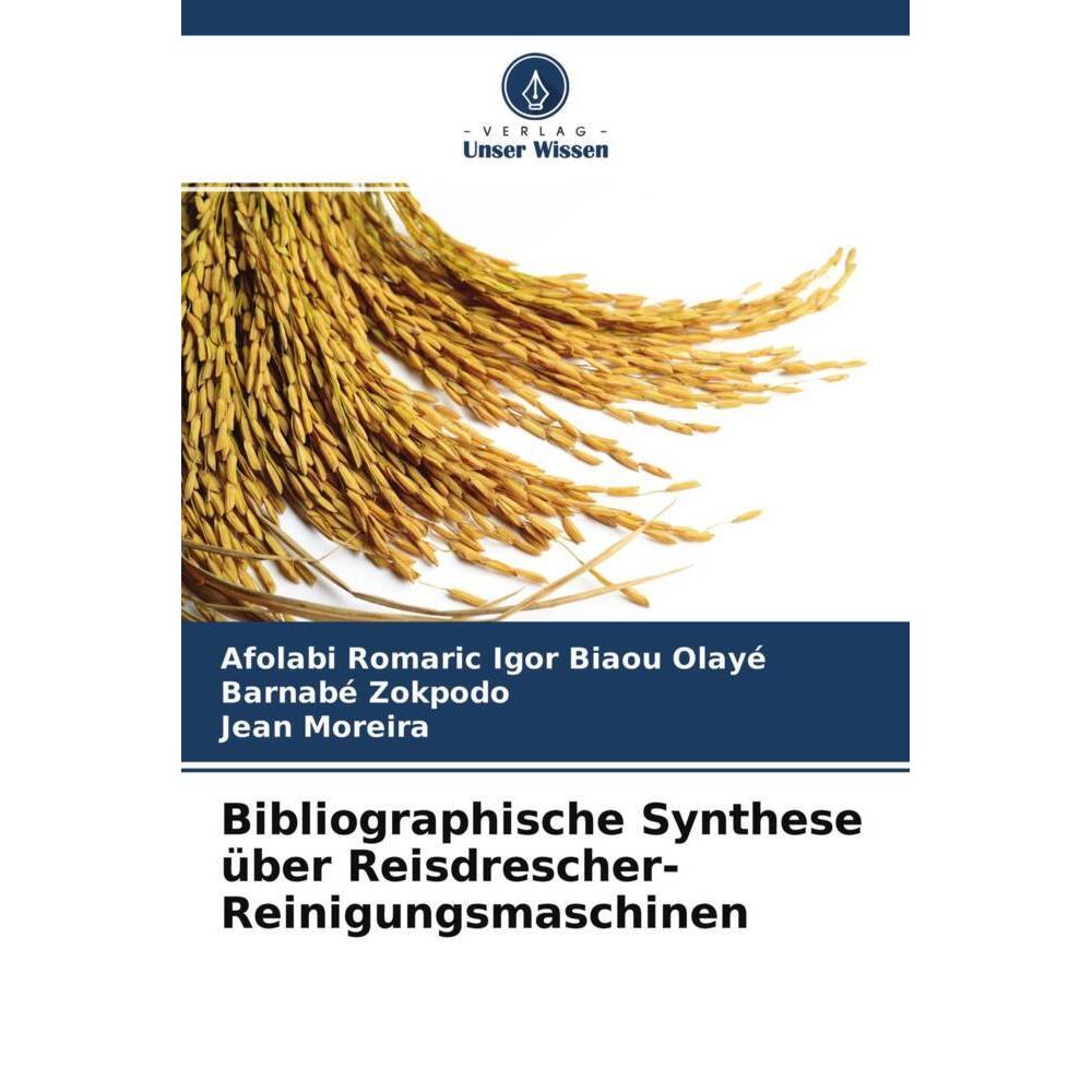 Bibliographische Synthese über Reisdrescher-Reinigungsmaschinen, Fachbücher von Afolabi Romaric Igor Biaou Olayé, Barnab...