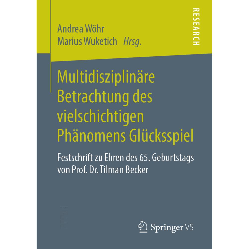 Multidisziplinäre Betrachtung des vielschichtigen Phänomens Glücksspiel, Fachbücher von Marius Wuketich, Andrea Wöhr