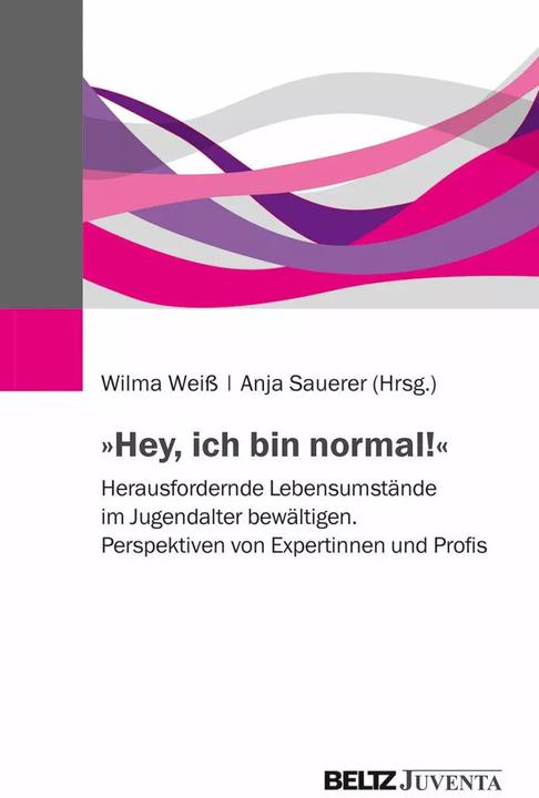 Produktbild »Hey, ich bin normal!« (Deutsch, Anja Sauerer, Wilma Weiss, 2018)