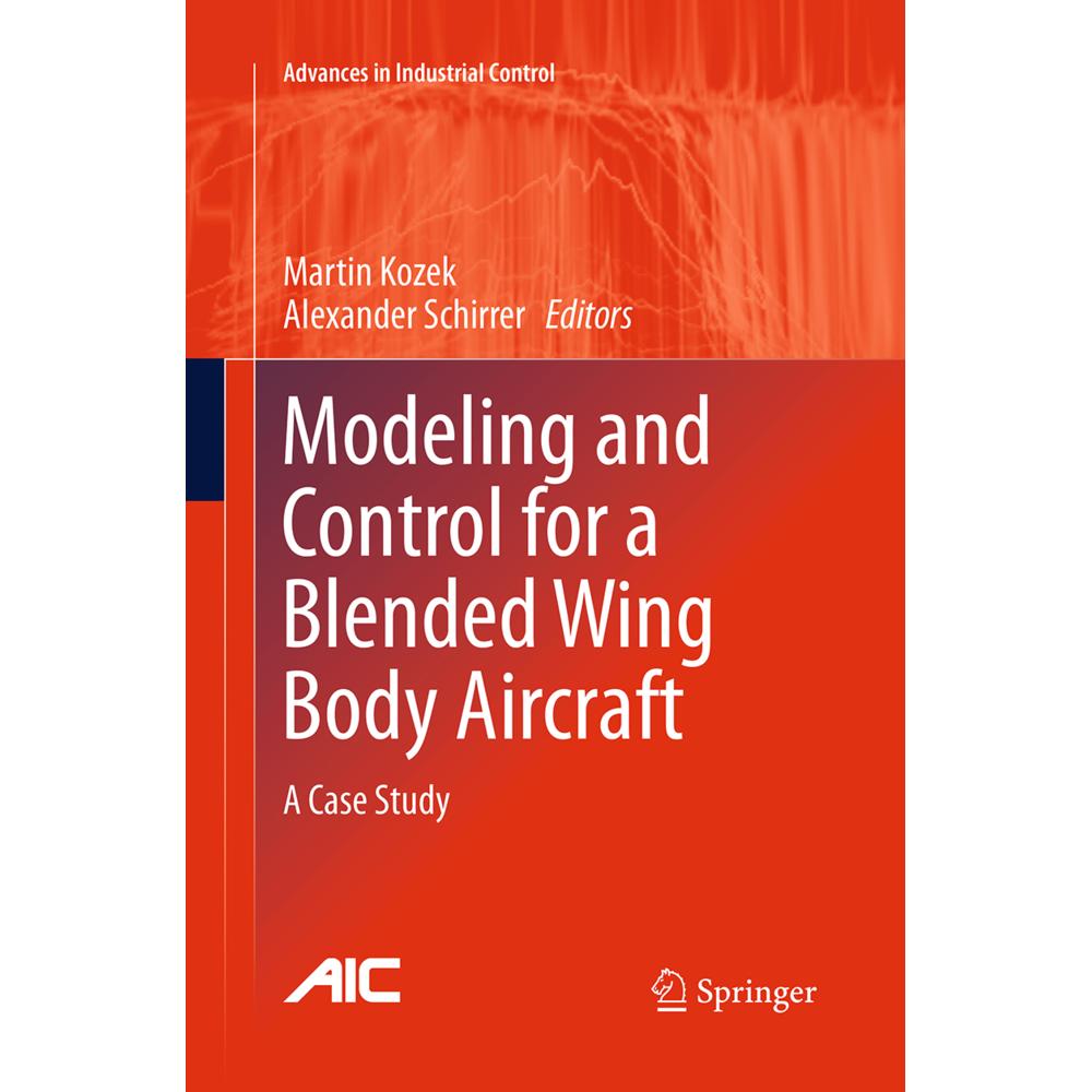 Modeling and Control for a Blended Wing Body Aircraft, Fachbücher von Alexander Schirrer, Martin Kozek