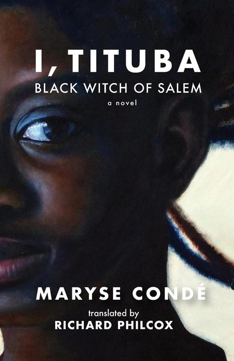Produktbild I, Tituba, Black Witch of Salem (Englisch, Angela Y. Davis, Ann Armstrong Scarboro, Maryse Condé, Richard Philcox, 2009)