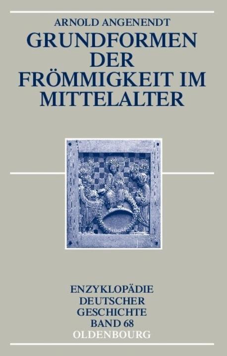 Produktbild Grundformen der Frömmigkeit im Mittelalter (Deutsch, Arnold Angenendt, 2004)