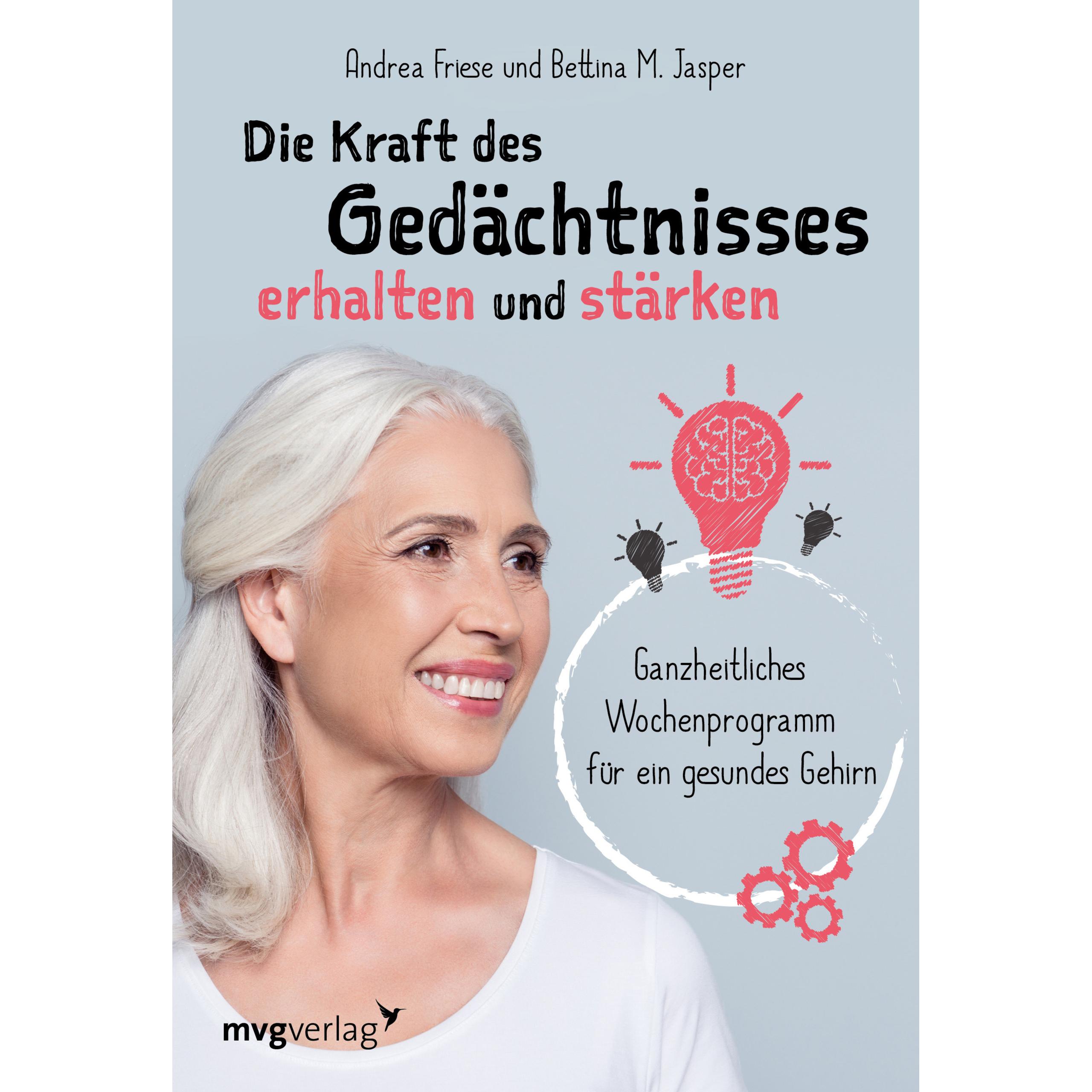 Die Kraft des Gedächtnisses erhalten und stärken, Ratgeber von Andrea Friese