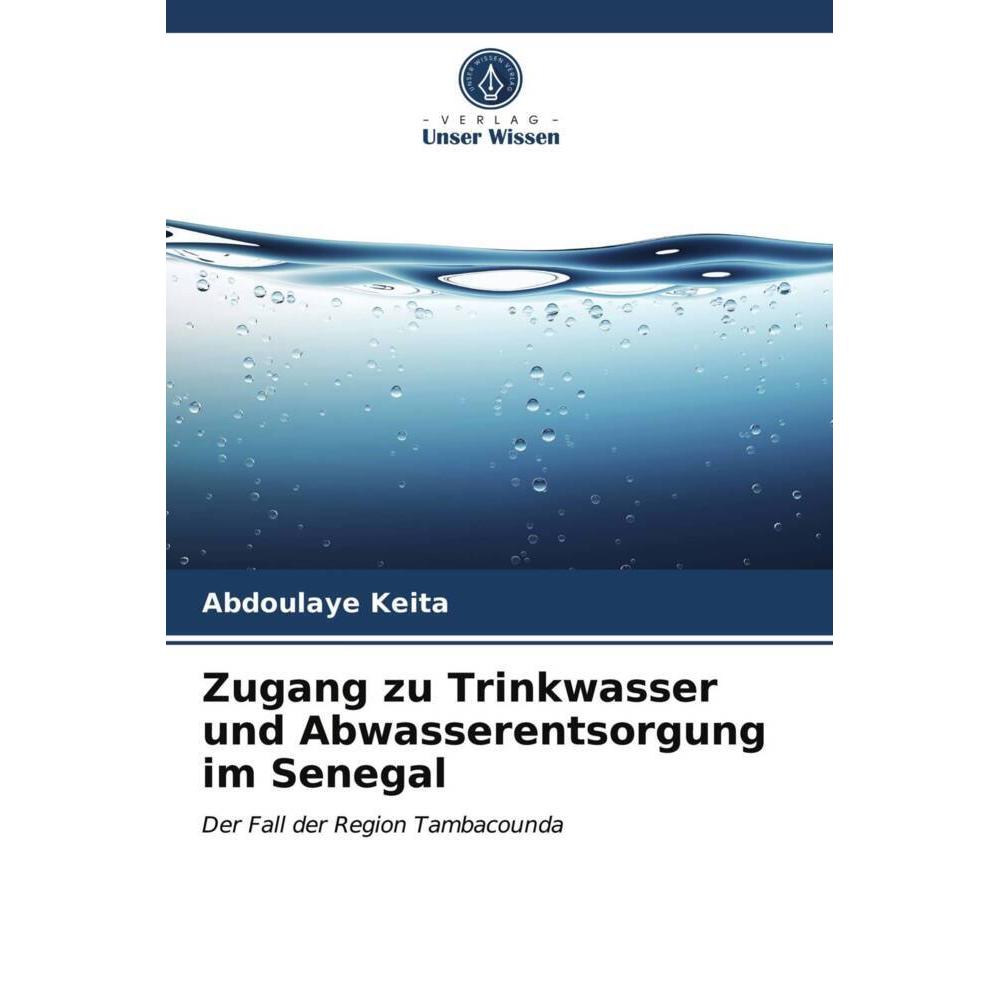 Zugang zu Trinkwasser und Abwasserentsorgung im Senegal, Fachbücher von Abdoulaye Keita
